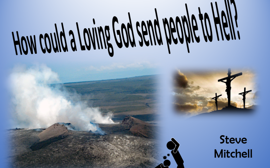 How could God send people to Hell?
