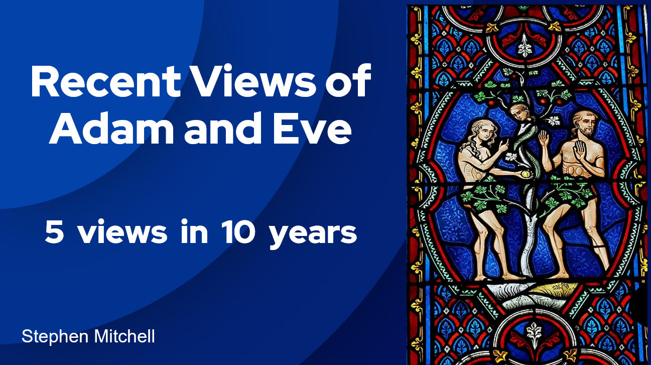 Recent Views of Adam and Eve